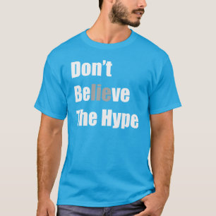 "Geloof de hype niet" van Michael Crozz T-shirt