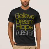 Geloof Dream Hope Dubstep T-shirt (Voorkant)