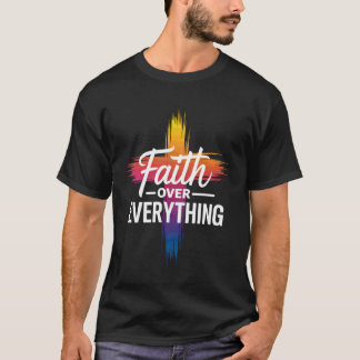 Geloof En Boven Alles Inspirerend Citaat Desi T-shirt