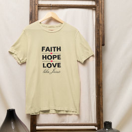 Geloof en hoop houden net als Jezus T-shirt