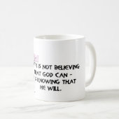 Geloof gelooft niet... Christelijke geacht Mok (Voorkant rechts)