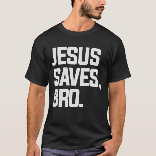 Geloof-gevoed Jezus bespaart bro design T-shirt (Voorkant)