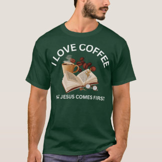 Geloof gevoed koffie liefhebber Jezus eerst dan ko T-shirt