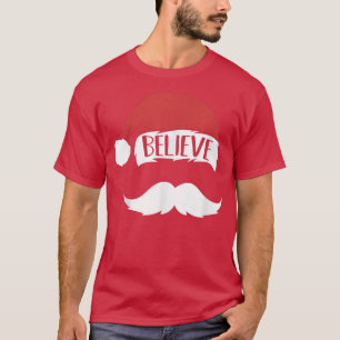 Geloof het citaat op Santa Hat Mustache Funny Fami T-shirt