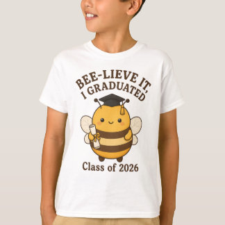 Geloof het, ik ben afgestudeerd klas van 2026 t-shirt