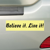 Geloof het. Leef het! Bumpersticker (Op auto)
