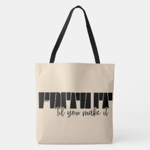 Geloof het tot je het maakt tote bag