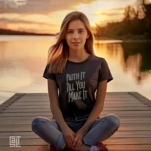 Geloof het totdat je het maakt Opmerking Christeli T-shirt