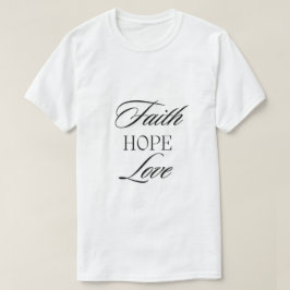 Geloof, hoop en liefde minimalistisch design t-shirt