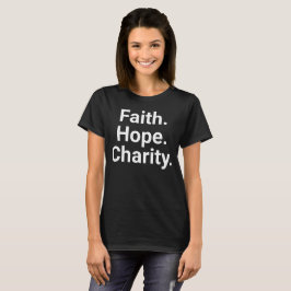 Geloof Hoop Liefdadigheid Christelijke Minimalisti T-shirt