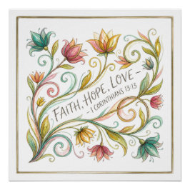 Geloof Hoop Liefde bloemrijk Perfect Poster