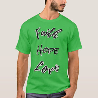 Geloof Hoop Liefde familie T-shirt