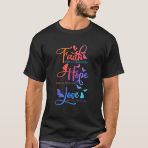 Geloof Hoop Liefde Vlinder Quote Christelijke Vlin T-shirt