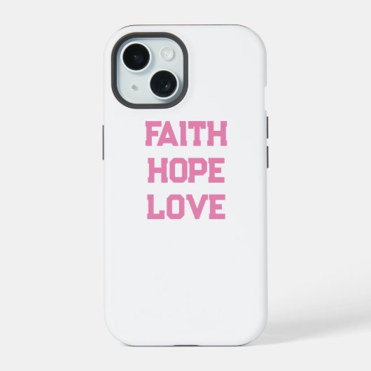 Geloof Hoop Liefde wit roze iPhone 15 Case (Achterkant)
