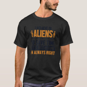 Geloof in buitenaardse wezens, neem aan dat ik de t-shirt