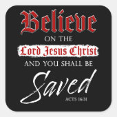 Geloof in de Heer Jezus Christus... wordt het gelo Vierkante Sticker (Voorkant)