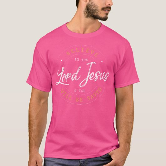 Geloof in de Here Jezus en uw verlost Christelijk T-shirt (Voorkant)
