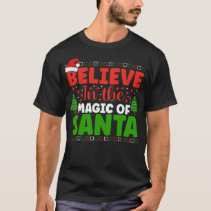Geloof in de Magic of Santa Kerstmis. T-shirt