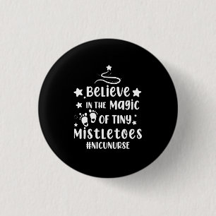Geloof in de Magic van Tiny Mistletoes Nicu Nurse Ronde Button 3,2 Cm