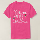 Geloof in de magie van kerstfeestdagen t-shirt (Design voorkant)
