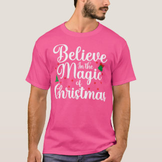 Geloof in de magie van kerstfeestdagen t-shirt
