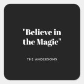 Geloof in de magie van zwart en wit minimalistisch vierkante sticker (Voorkant)