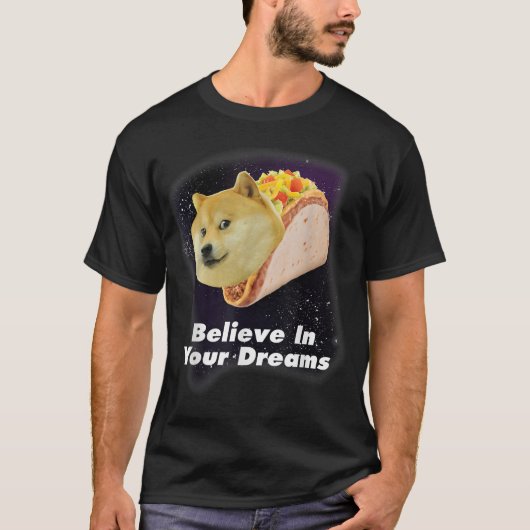 Geloof in de ruimte van uw grote dromen, Taco Dog T-shirt (Voorkant)