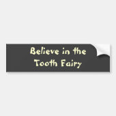 Geloof in de Tooth Fairy Bumpersticker (Voorkant)