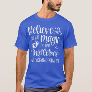 Geloof in de toverstaf van kleine mistletoes arbei t-shirt