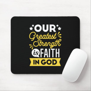 Geloof in God – onze grootste kracht Citaat Muismat