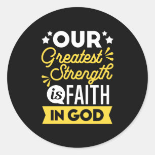 Geloof in God – onze grootste kracht Citaat Ronde Sticker