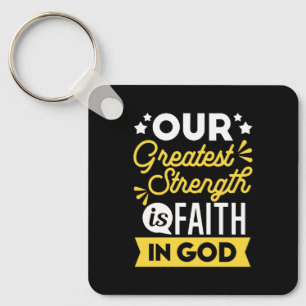 Geloof in God – Onze Grootste Kracht citaat Sleutelhanger