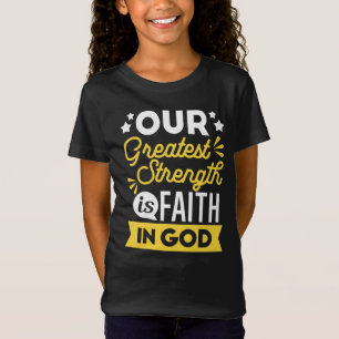 Geloof in God – Onze Grootste Kracht Citaat T-shirt