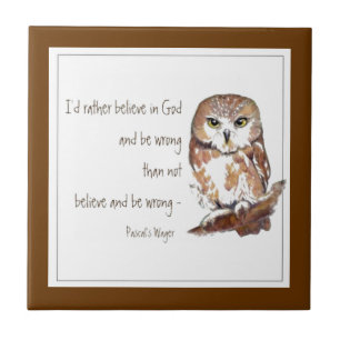 Geloof in God, Pascal's Wager, Wise Owl Quote Tegeltje