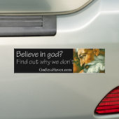 Geloof in god? Zoek uit waarom we dat niet doen. Bumpersticker (Op auto)