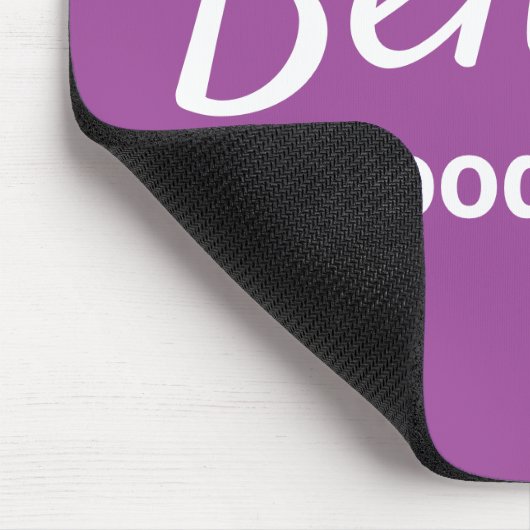 Geloof in goede dingen Motivatie Citaat Puple Muismat (Hoek)