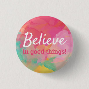 Geloof in Goede Dingen Positieve Spreuk Waterverf Ronde Button 3,2 Cm