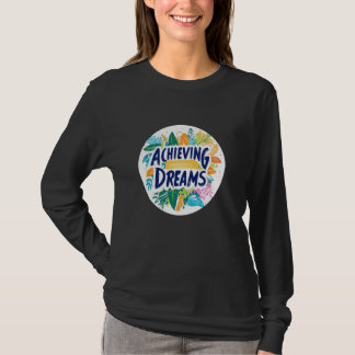 Geloof in het bereiken van dromen vandaag in Co T-shirt
