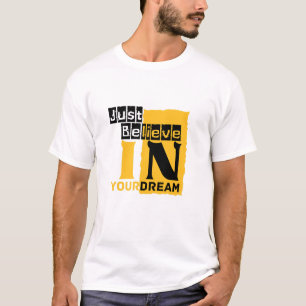 Geloof in je droom t-shirt
