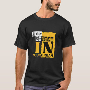 Geloof in je droom t-shirt