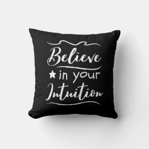 Geloof in je Intuïtie Positief Denken Quote Kussen