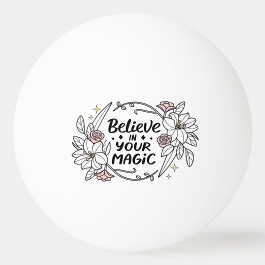 Geloof in je magie - Inspirerend bloemen Pingpongbal (Voorkant)