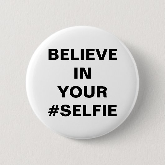 Geloof in je #Selfie Funny Ronde Button 5,7 Cm (Voorkant)