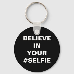 Geloof in je #Selfie Funny Sleutelhanger