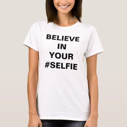 Geloof in je #Selfie Funny T-shirt (Voorkant)
