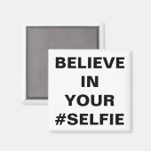 Geloof in je #Selfie Grappig Magneet (Voorkant / Achterkant)