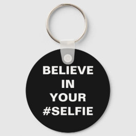 Geloof in je #Selfie Grappig Sleutelhanger