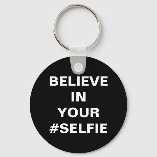 Geloof in je #Selfie Grappig Sleutelhanger (Voorkant)