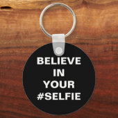 Geloof in je #Selfie Grappig Sleutelhanger (Voorkant)