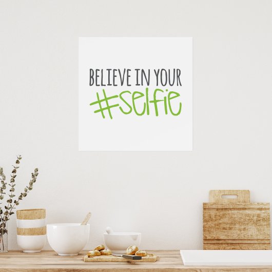 Geloof in je Selfie Poster (Keuken)